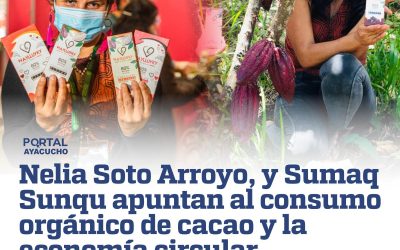 Nelia Soto Arroyo de Sumaq Sunqu y su apuesta por el consumo orgánico de cacao y la economía circular